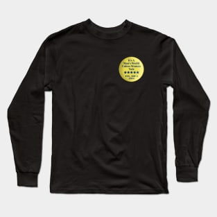 It's a Man's World Unless Women Vote Long Sleeve T-Shirt